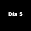 Día 5